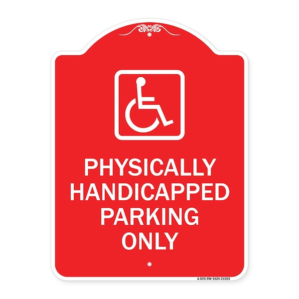 Physically Handicapped Parking W/ Graphic, Red & White Aluminum Sign, 18" x 24", RW-1824-23303